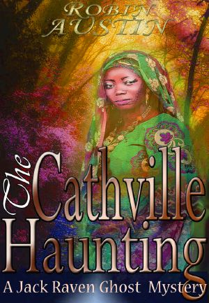 [Jack Raven Ghost Mystery 02] • The Cathville Haunting